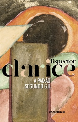 Capa do livro A Paixão Segundo G.H. de Clarice Lispector