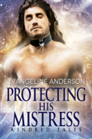 Evangeline Anderson - Protecting His Mistress artwork