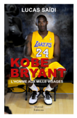 KOBE BRYANT, l'homme aux milles visages - Lucas SAÏDI