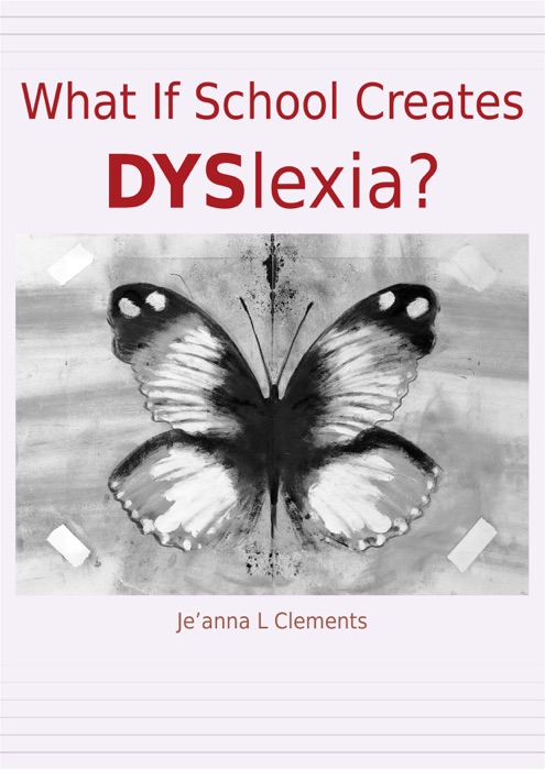 What If School Creates DYSlexia?