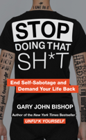 Gary John Bishop - Stop Doing That Sh*t artwork