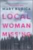 Mary Kubica - Local Woman Missing artwork