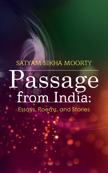 Passage from India: Essays, Poems, and Stories