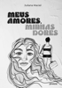 Meus Amores, Minhas Dores - Juliana Maciel