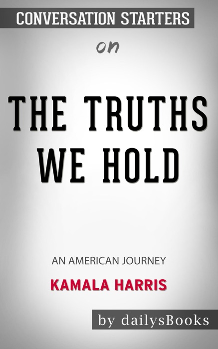 The Truths We Hold: An American Journey by Kamala Harris: Conversation Starters