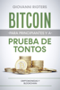 Bitcoin para principiantes y a prueba de tontos - Giovanni Rigters