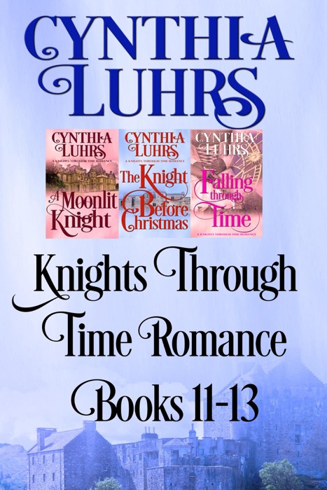 Knights Through Time Romance Books 11-13