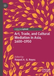 Download Art, Trade, and Cultural Mediation in Asia, 1600–1950