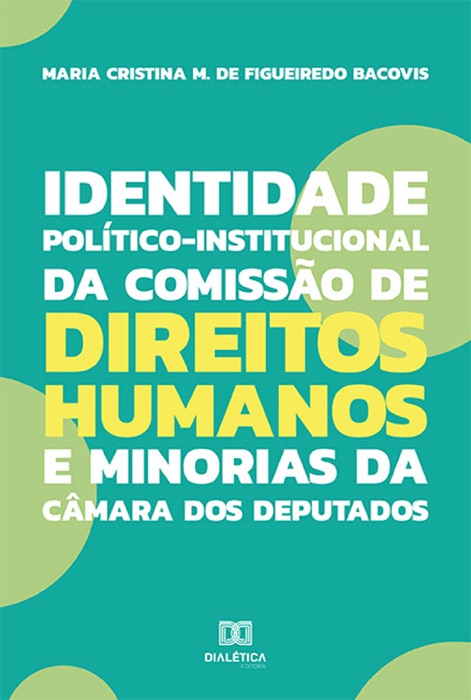 Identidade Político-Institucional da Comissão de Direitos Humanos e Minorias da Câmara dos Deputados