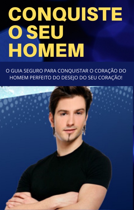 CONQUISTE O SEU HOMEM