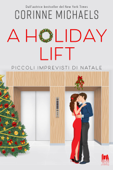 A holiday lift. Piccoli imprevisti di Natale - Corinne Michaels