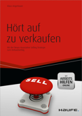 Hört auf zu verkaufen - mit Arbeitshilfen online - Klaus Angerbauer