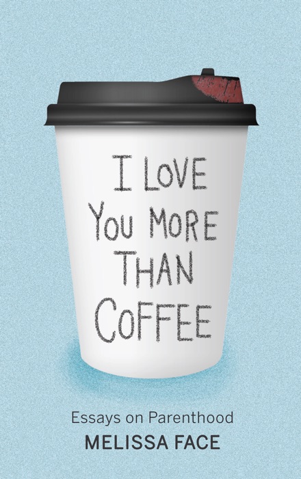 I Love You More Than Coffee