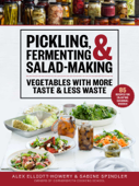 Pickling, Fermenting & Salad-Making - Alex Elliott-Howery & Sabine Spindler