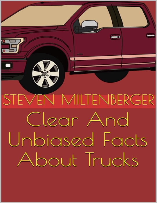 Clear and Unbiased Facts About Trucks
