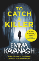 Emma Kavanagh - To Catch a Killer artwork
