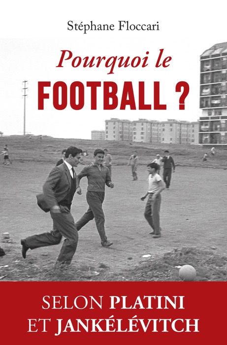 Pourquoi le football ?