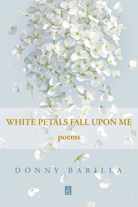 White Petals Fall Upon Me