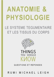 Anatomie et Physiologie: Le Système Tégumentaire et Les Tissus du Corps