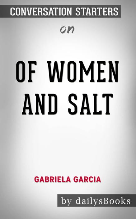 Of Women and Salt by Gabriela Garcia: Conversation Starters