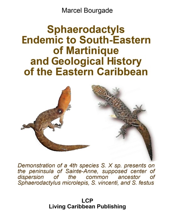 Sphaerodactyls  Endemic to South-Eastern of Martinique  and Geological History of the Eastern Caribbean