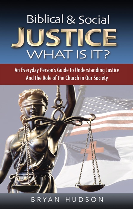 Biblical & Social Justice, What Is it?