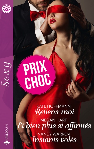 Retiens-moi - Et bien plus si affinités - Instants volés