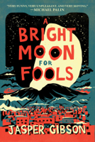 Jasper Gibson - A Bright Moon for Fools artwork