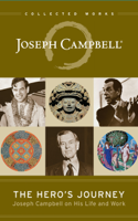 Joseph Campbell, Phil Cousineau & David Kudler - The Hero’s Journey artwork