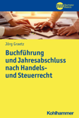 Buchführung und Jahresabschluss nach Handels- und Steuerrecht - Jörg Graetz