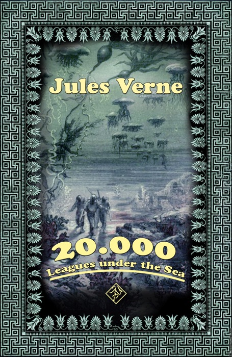 Twenty Thousand Leagues under the Sea (Illustrated)