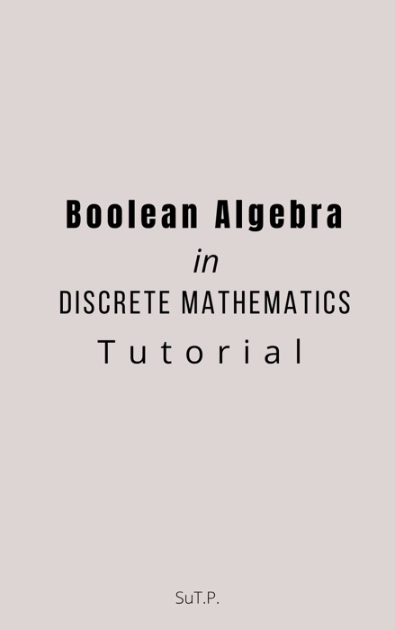 Boolean Algebra in Discrete Mathematics Tutorial