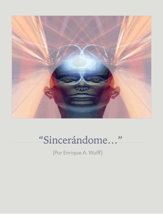 Sincerándome…