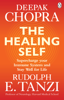 The Healing Self - Dr. Deepak Chopra & Rudolph E. Tanzi