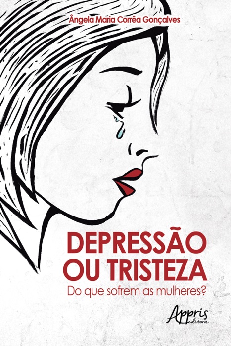 Depressão ou Tristeza: Do que Sofrem as Mulheres?