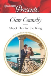 Shock Heir for the King - Clare Connelly by  Clare Connelly PDF Download