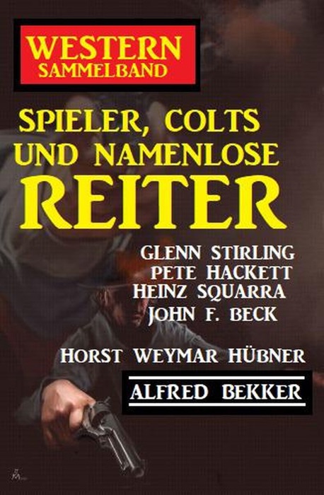 Spieler, Colts und namenlose Reiter: Western Sammelband