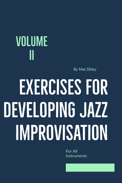 Exercises for Developing Jazz Improvisation Vol II Bass Clef Edition