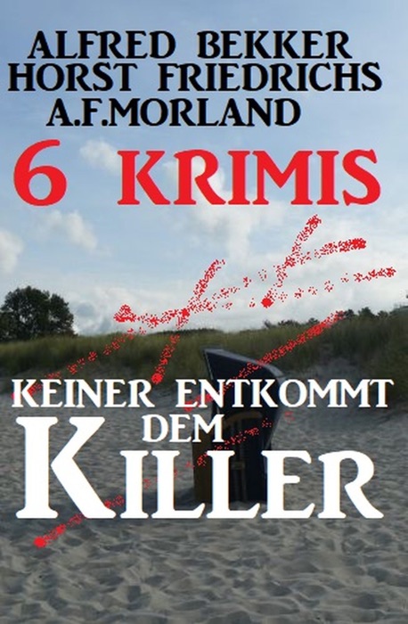 Keiner entkommt dem Killer: 6 Krimis