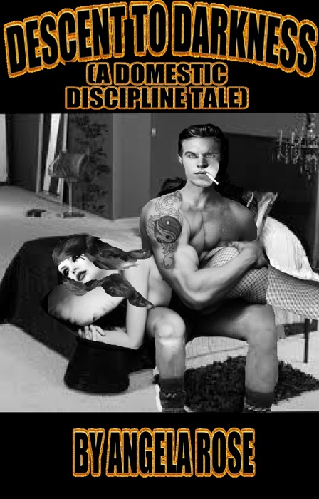 Descent To Darkness (A Domestic Discipline Tale)