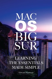 Mac OS Big Sur: Learning the Essentials Made Simple