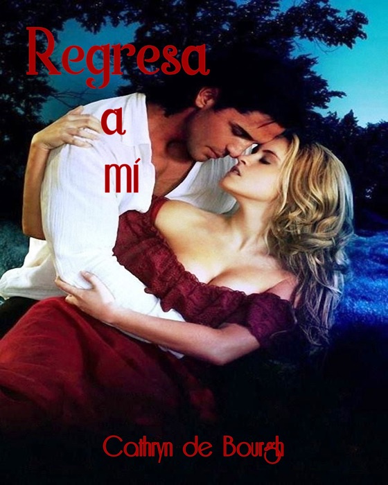 Regresa a mí