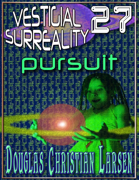 Vestigial Surreality: 27