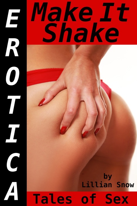 Erotica: Make It Shake, Tales of Sex