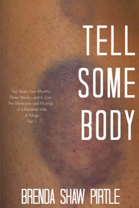 Tell Somebody: Two Years, Four Months, One Week, and A Day