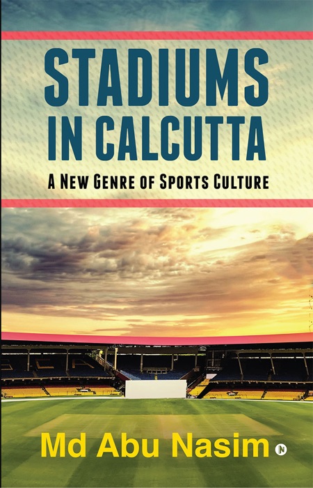 Stadiums in Calcutta: A New Genre of Sports Culture