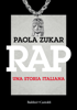 Rap. Una storia italiana - Paola Zukar