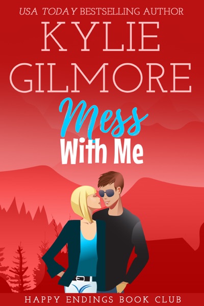 Mess With Me (A Small Town Romantic Comedy)