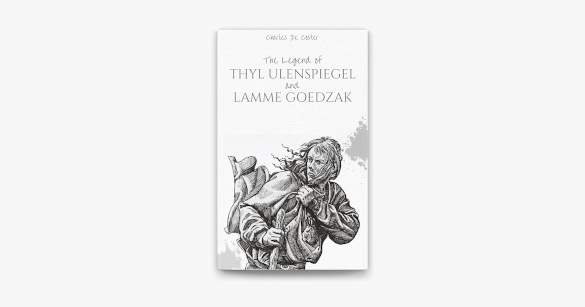 The Legend Of Thyl Ulenspiegel And Lamme Goedzak On Apple Books