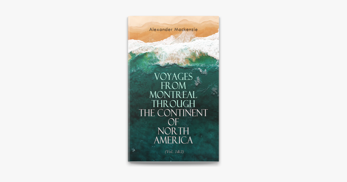 ‎Voyages from Montreal Through the Continent of North America (Vol. 1&2 ...